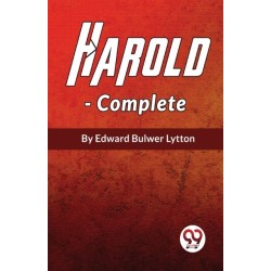 Harold the Last of the Saxon Kings, Complete