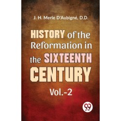 History of the  Reformation in the Sixteenth Century