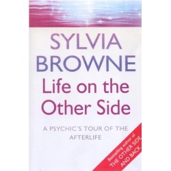 Life On The Other Side: A psychic's tour of the afterlife