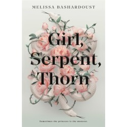 Girl, Serpent, Thorn: A mesmerising Persian-inspired novel from the author of Girls Made of Snow and Glass