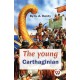 The Young Carthaginian a Story of the Times of Hannibal