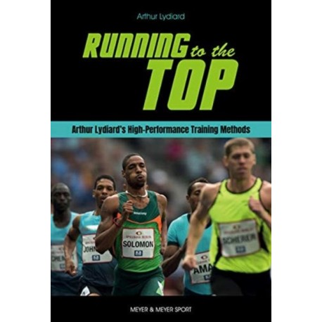 Running to the Top: Arthur Lydiard's High-Performance Training Methods