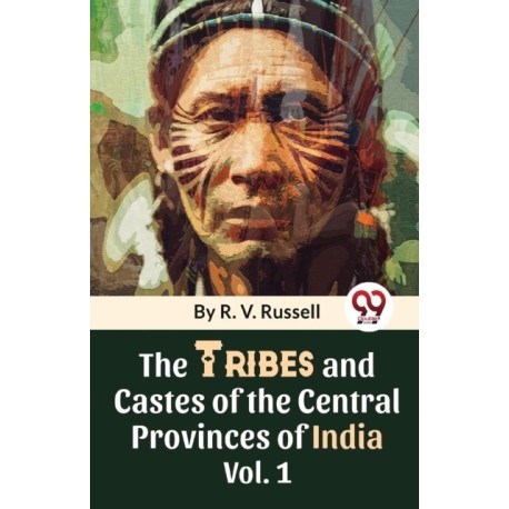 The Tribes and Castes of the Central Provinces of India