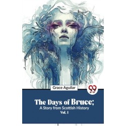 The Days of Bruce - a Story from Scottish History