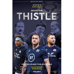 Behind the Thistle: Playing Rugby for Scotland