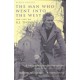 The Man Who Went Into the West
