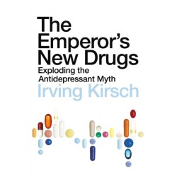 The Emperor's New Drugs: Exploding the Antidepressant Myth