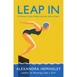 Leap In: A Woman, Some Waves, and the Will to Swim