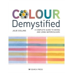 Colour Demystified: A Complete Guide to Mixing and Using Watercolours