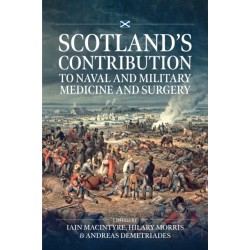 Scotland’s contribution to Naval and Military Medicine and Surgery