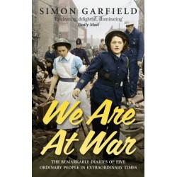 We Are At War: The Diaries of Five Ordinary People in Extraordinary Times