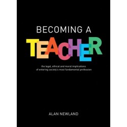 Becoming a Teacher: The legal, ethical and moral implications of entering society's most fundamental profession