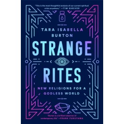 Strange Rites: New Religions for a Godless World