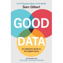 Good Data: An Optimist's Guide to Our Digital Future