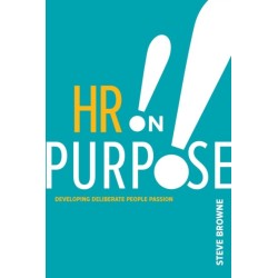 HR on Purpose: Developing Deliberate People Passion