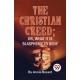 The Christian Creed- or, What it is Blasphemy to Deny