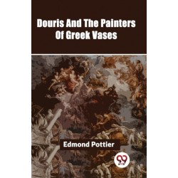 Douris and the Painters of Greek Vases