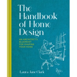 The Handbook of Home Design: An Architect’s Blueprint for Shaping your Home