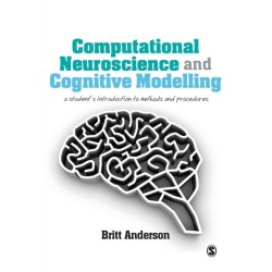 Computational Neuroscience and Cognitive Modelling: A Student's Introduction to Methods and Procedures