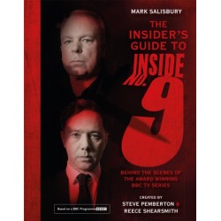 The Insider's Guide to Inside No. 9: Behind the Scenes of the Award Winning BBC TV Series