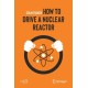 How to Drive a Nuclear Reactor