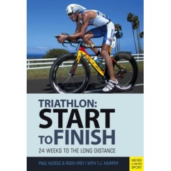 Triathlon: Start to Finish: 24 Weeks to an Endurance Triathlon