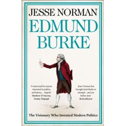 Edmund Burke: The Visionary Who Invented Modern Politics