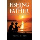 Fishing with the Father: A Fresh Insight into Why Jesus Chose Fishermen to Be His Disciples, and What It Means to ‘Fish for People’