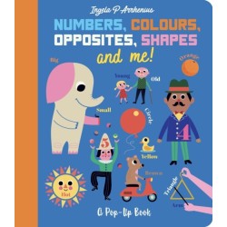 Numbers, Colours, Opposites, Shapes and Me!: A Pop-Up Book