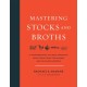 Mastering Stocks and Broths: A Comprehensive Culinary Approach Using Traditional Techniques and No-Waste Methods