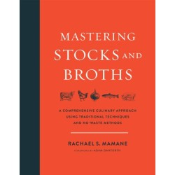 Mastering Stocks and Broths: A Comprehensive Culinary Approach Using Traditional Techniques and No-Waste Methods