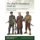 The Dutch Resistance 1940–45: World War II Resistance and Collaboration in the Netherlands