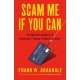 Scam Me If You Can: Simple Strategies to Outsmart Today's Ripoff Artists