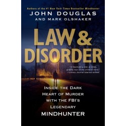Law & Disorder: Inside the Dark Heart of Murder with the FBI's Legendary Mindhunter