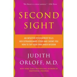Second Sight: An Intuitive Psychiatrist Tells Her Extraordinary Story and Shows You How To TapYour Own Inner Wisdom