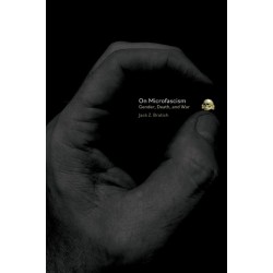 On Microfascism: Gender, Death, and War