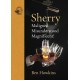 Sherry: Maligned*Misunderstood*Magnificent!