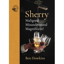 Sherry: Maligned*Misunderstood*Magnificent!
