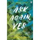 Ask Again, Yes: The gripping, emotional and life-affirming New York Times bestseller