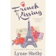 French Kissing: Fall in love with Paris in this dreamy, escapist love story from Lynne Shelby!