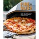 Fire and Slice: Deliciously Simple Recipes for Your Home Pizza Oven
