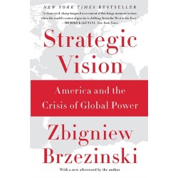 Strategic Vision: America and the Crisis of Global Power