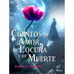 Cuentos de Amor, de Locura y de Muerte