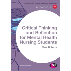 Critical Thinking and Reflection for Mental Health Nursing Students