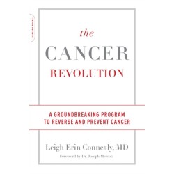 The Cancer Revolution: A Groundbreaking Program to Reverse and Prevent Cancer