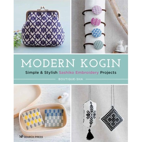 Modern Kogin: Simple & Stylish Sashiko Embroidery Projects