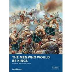 The Men Who Would Be Kings: Colonial Wargaming Rules