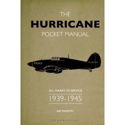 The Hurricane Pocket Manual: All marks in service 1939–45
