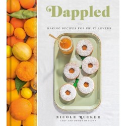 Dappled: Baking Recipes for Fruit Lovers