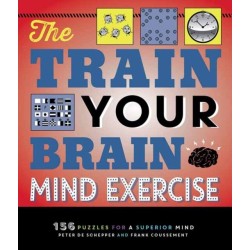The Train Your Brain Mind Exercise: 156 Puzzles for a Superior Mind